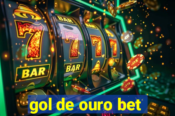 gol de ouro bet